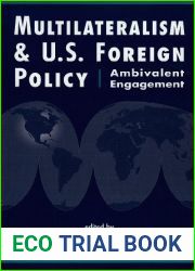 Multilateralism and U.S. Foreign Policy: Ambivalent Engagement (Center on International Cooperation Studies in Multilateralism)