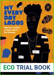 My Everyday Lagos: Nigerian Cooking at Home and in the Diaspora [A Cookbook]
