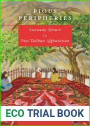 Pious Peripheries: Runaway Women in Post-Taliban Afghanistan