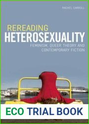 Rereading Heterosexuality: Feminism, Queer Theory and Contemporary Fiction