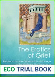 The Erotics of Grief: Emotions and the Construction of Privilege in the Medieval Mediterranean