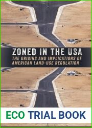 Zoned in the USA: The Origins and Implications of American Land-Use Regulation