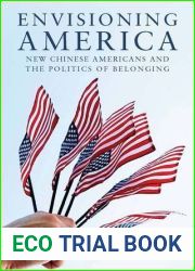 Envisioning America: New Chinese Americans and the Politics of Belonging (Asian America)