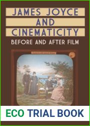 James Joyce and Cinematicity: Before and After Film