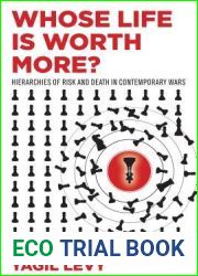 Whose Life Is Worth More?: Hierarchies of Risk and Death in Contemporary Wars