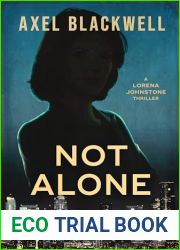 Not Alone: A Lorena Johnstone Thriller