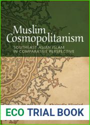 Muslim Cosmopolitanism: Southeast Asian Islam in Comparative Perspective