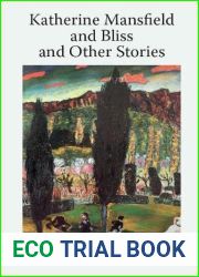Katherine Mansfield and Bliss and Other Stories (Katherine Mansfield Studies)