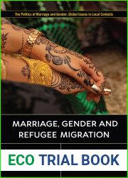 Marriage, Gender and Refugee Migration: Spousal Relationships among Somali Muslims in the United Kingdom (Politics of Marriage and Gender: Global Issues in Local Contexts)