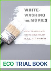 Whitewashing the Movies: Asian Erasure and White Subjectivity in U.S. Film Culture