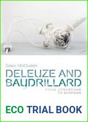 Deleuze and Baudrillard: From Cyberpunk to Biopunk (Plateaus - New Directions in Deleuze Studies)