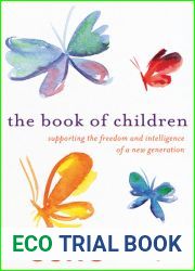 The Book of Children: Supporting the Freedom and Intelligence of a New Generation