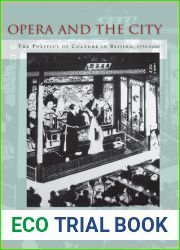 Opera and the City: The Politics of Culture in Beijing, 1770-1900