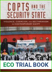 Copts and the Security State: Violence, Coercion, and Sectarianism in Contemporary Egypt (Stanford Studies in Middle Eastern and Islamic Societies and Cultures)