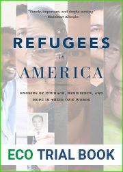 Refugees in America: Stories of Courage, Resilience, and Hope in Their Own Words
