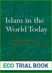 Islam in the World Today: A Handbook of Politics, Religion, Culture, and Society