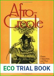 Afro-Creole: Power, Opposition, and Play in the Caribbean