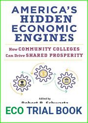 America|s Hidden Economic Engines: How Community Colleges Can Drive Shared Prosperity (Work and Learning Series)