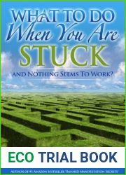 What To Do When You Are Stuck and Nothing Seems to Work?