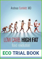 Low Carb, High Fat Food Revolution: Advice and Recipes to Improve Your Health and Reduce Your Weight