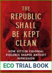 The Republic Shall Be Kept Clean: How Settler Colonial Violence Shaped Antileft Repression