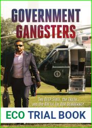 Government Gangsters: The Deep State, the Truth, and the Battle for Our Democracy