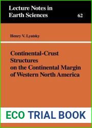 Continental-Crust Structures on the Continental Margin of Western North America (Lecture Notes in Earth Sciences, 62)
