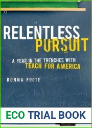 Relentless Pursuit: A Year in the Trenches with Teach for America