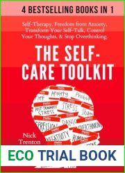 The Self-Care Toolkit (4 books in 1): Self-Therapy, Freedom From Anxiety, Transform Your Self-Talk, Control Your Thoughts, and Stop Overthinking (The Path to Calm)