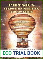Physics Curiosities, Oddities, and Novelties