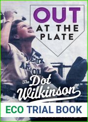 Out at the Plate: The Dot Wilkinson Story