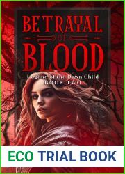 Betrayal of Blood: Legend of the Dawn Child Book Two
