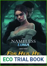 The Nameless Luna - Book Three: For Her, He Falls