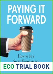 Paying It Forward: How to Be a Social Entrepreneur