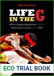 Life in the G: Minor League Basketball and the Relentless Pursuit of the NBA
