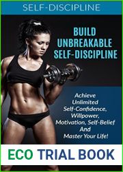 Self-Discipline: Achieve Unbreakable Self-Discipline: How To Build Confidence, Willpower, Motivation, Self-Belief And Master Your Life!: Self control, … Self-Confidence, Self-esteem, Organizing)