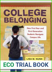 College Belonging: How First-Year and First-Generation Students Navigate Campus Life (Critical Issues in American Education)