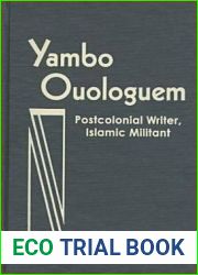 Yambo Ouologuem: Postcolonial Writer, Islamic Militant (Three Continents Press)
