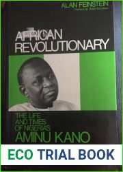 African Revolutionary: The Life and Times of Nigeria|s Aminu Kano