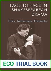 Face-to-Face in Shakespearean Drama: Ethics, Performance, Philosophy