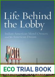 Life Behind the Lobby: Indian American Motel Owners and the American Dream