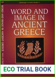 Word And Image In Ancient Greece (Edinburgh Leventis Studies)