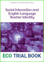 Social Interaction and English Language Teacher Identity (Studies in Social Interaction)