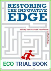 Restoring the Innovative Edge: Driving the Evolution of Science and Technology (Innovation and Technology in the World Economy)