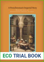 A Frenchwoman|s Imperial Story: Madame Luce in Nineteenth-Century Algeria