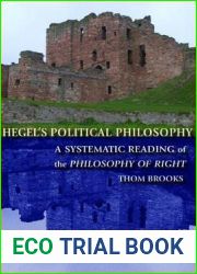 Hegel|s Political Philosophy: A Systematic Reading of the Philosophy of Right