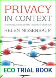 Privacy in Context: Technology, Policy, and the Integrity of Social Life