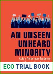 An Unseen Unheard Minority: Asian American Students at the University of Illinois (New Directions in the History of Education)