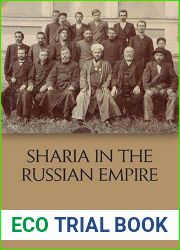 Shari?a in the Russian Empire: The Reach and Limits of Islamic Law in Central Eurasia, 1550-1917