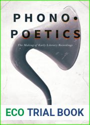 Phonopoetics: The Making of Early Literary Recordings